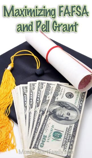 How to Maximize FAFSA money and Increase Your Pell Grant.