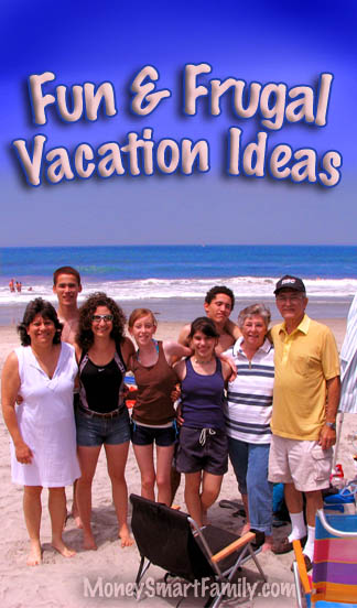 Fun & Frugal Vacations- 23 Money Saving Tips for Food, Lodging & Activities.