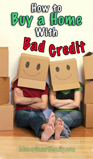 How to buy a home with bad credit.