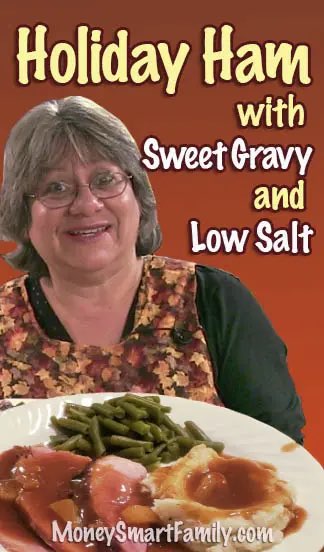 Pork Main Dish Recipes (Ham and Sausage too) – Delicious to Eat! 5 Holiday Ham with Sweet Gravy - Lower Salt