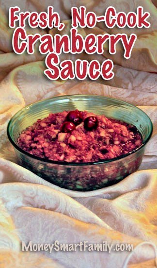 A Terrific Fresh, No-Cook Cranberry Sauce Recipe! #CranberrySauce #FreshCranberrySauce #NoCookCranberrySauce