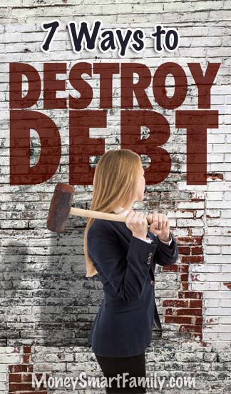 7 Ways to Destroy Debt - Even when Living Paycheck to Paycheck!