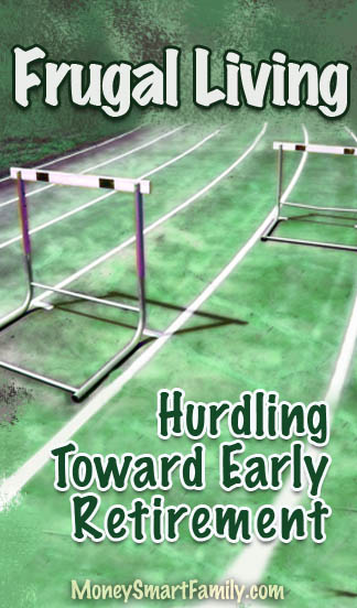How Frugal Living Can Help You Hurdle Toward Early Retirement 4 Early Retirement Hurdles Vert