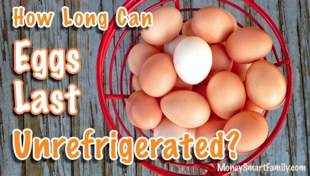 How long can eggs last unrefrigerated?