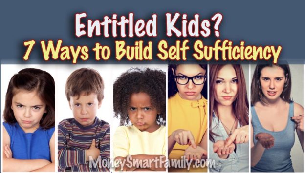 Entitled Kids - how to build self reliance and sufficiency