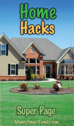 Home Hacks Super Page - Tips to help you save money for your home.