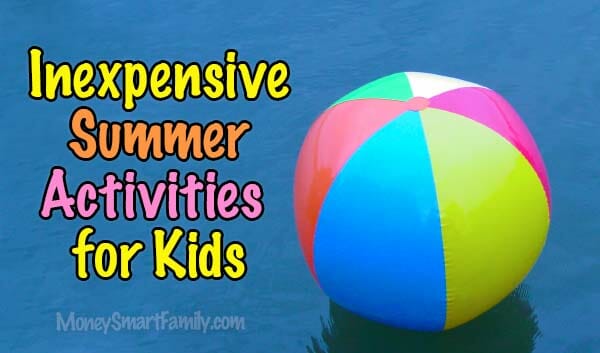 Looking for inexpensive fun for kids and families this summer?