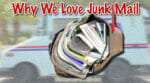 Why do we love junk mail? Find out how we save the planet and stretch our budget all at the same time.