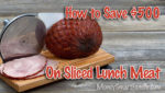 Save $500 each year by slicing the cost of lunchmeat. Find out how