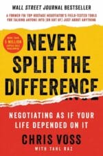 Never Split the Difference by Chris Voss - Best Negitiating Book in the World