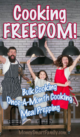Once-A-Month and Bulk Cooking Bring freedom to your meal prep.