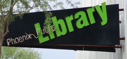 Phoenix Public library sign. A place where you can get inexpensive copies made. Sometimes for free.