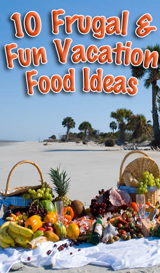 Vacation Meals on a Budget: 11 Ways to Save on Food While Traveling 2 10 Ways to Save on Vacation Meals!
