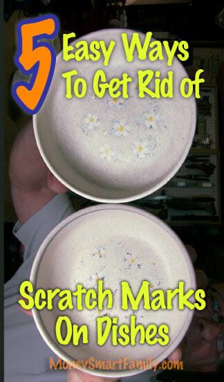 5 ways to get scratch marks off of dishes.