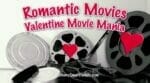 If you're looking for movies that have romance or romantic comedy in them, here's a great list! Movie reels with a sheer valentine heart and the title Valentine movie mania