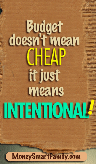 Budget doesn't mean cheap, it just means intentional.